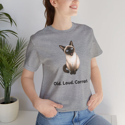 Old. Loud. Correct. — Funny Senior Cat T-Shirt