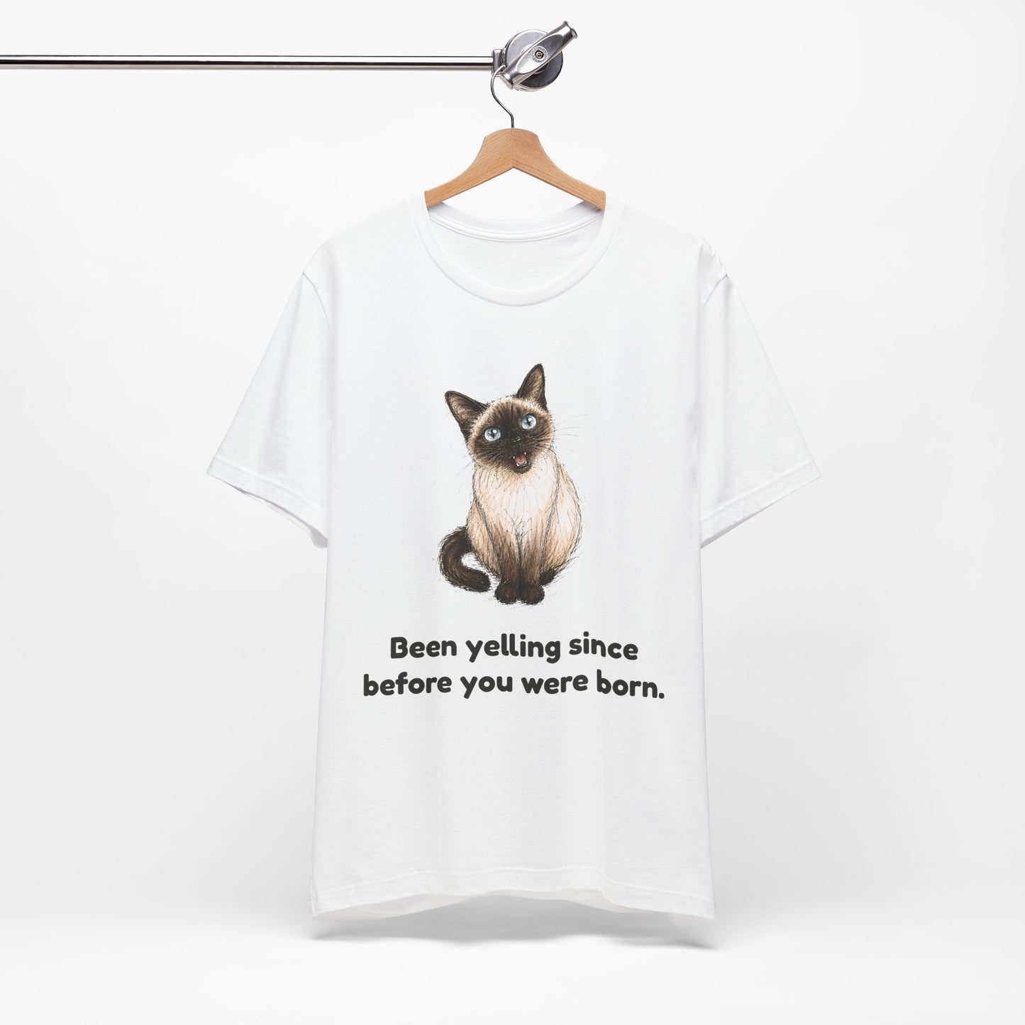 Been Yelling Since Before You Were Born — Funny Siamese Cat T-Shirt