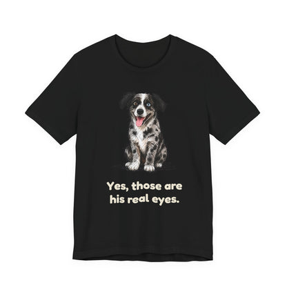 Yes, Those Are His Real Eyes — Funny Heterochromia Dog T-Shirt