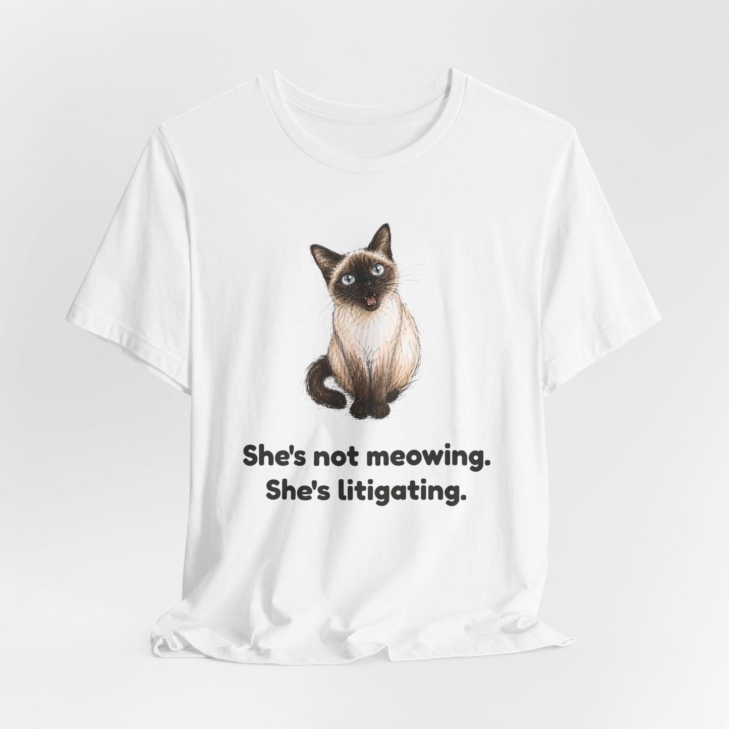 She's Not Meowing. She's Litigating. — Funny Cat T-Shirt