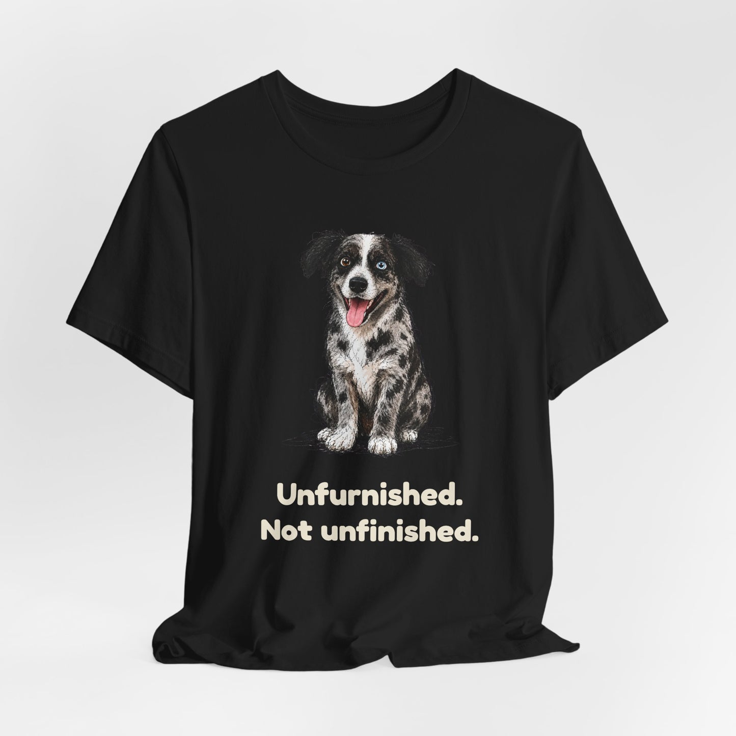 Unfurnished. Not Unfinished. — Funny Doodle T-Shirt