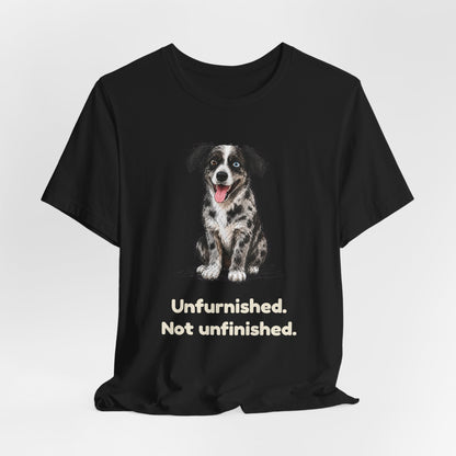 Unfurnished. Not Unfinished. — Funny Doodle T-Shirt