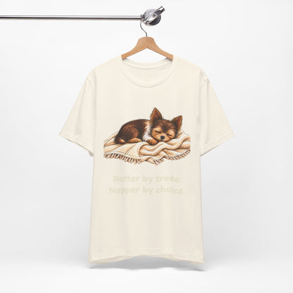 Ratter by Trade Napper by Choice — Funny Yorkshire Terrier T-Shirt
