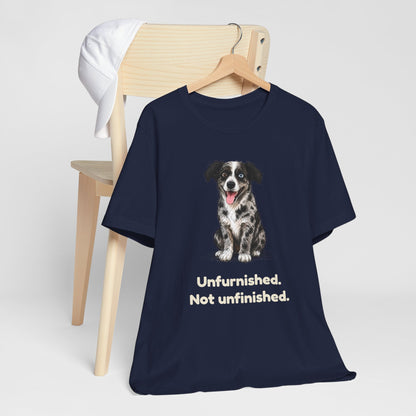 Unfurnished. Not Unfinished. — Funny Doodle T-Shirt