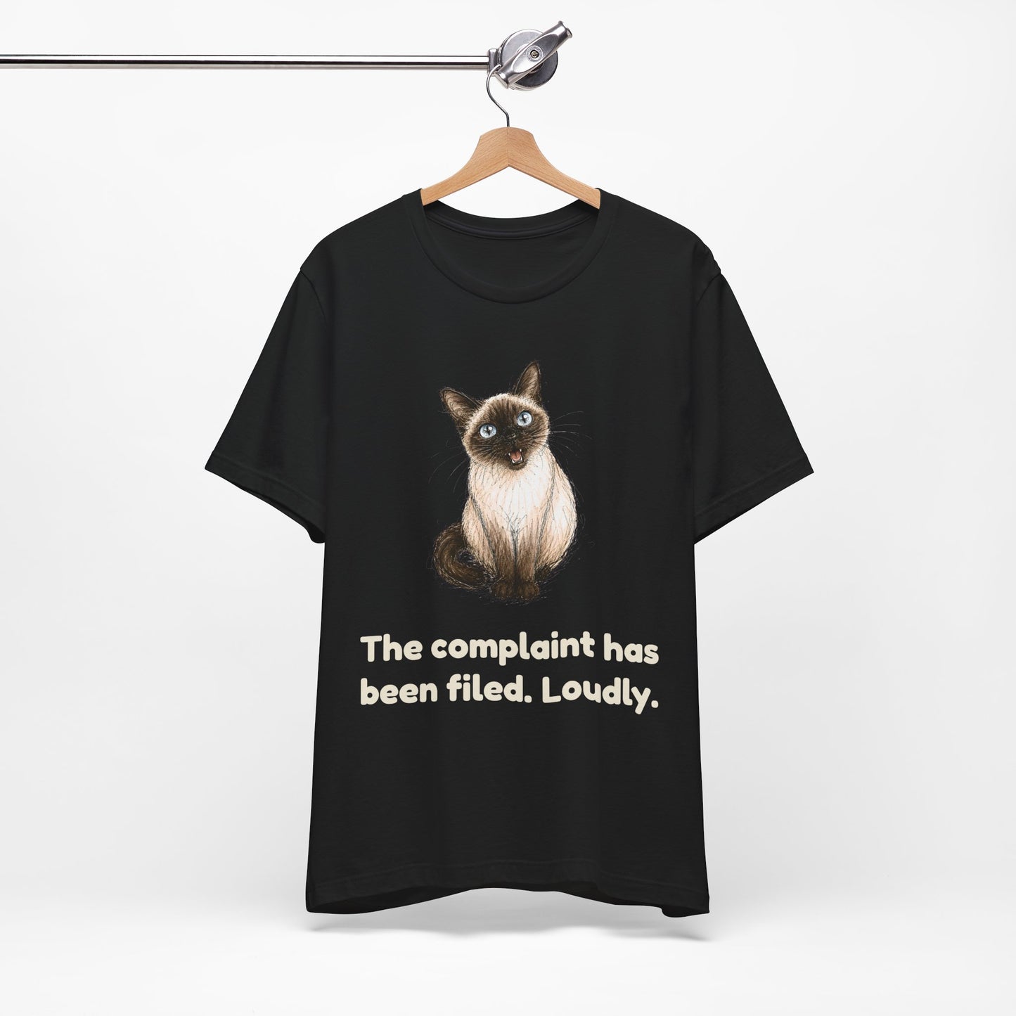 The Complaint Has Been Filed. Loudly. — Funny Cat T-Shirt