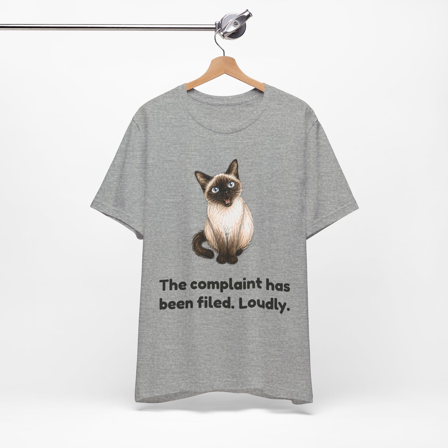 The Complaint Has Been Filed. Loudly. — Funny Cat T-Shirt