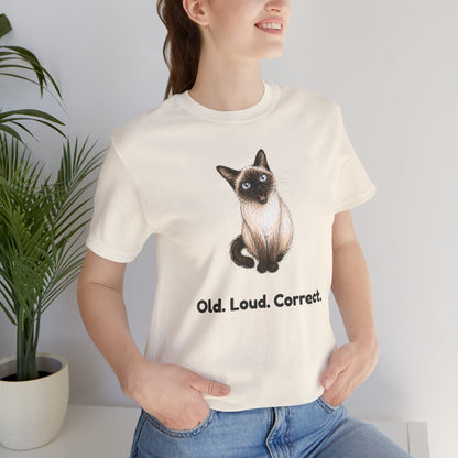 Old. Loud. Correct. — Funny Senior Cat T-Shirt