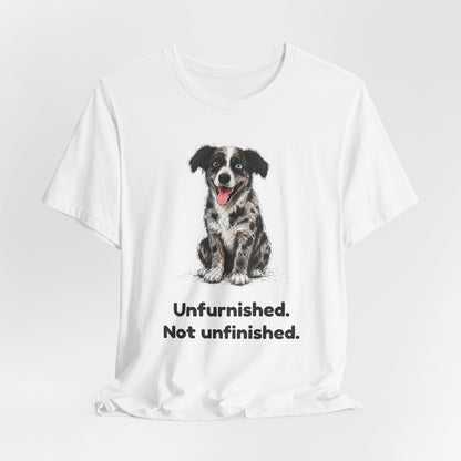 Unfurnished. Not Unfinished. — Funny Doodle T-Shirt