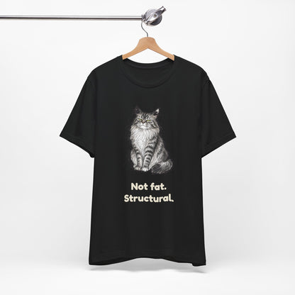 Not Fat. Structural. — Funny Cat T-Shirt