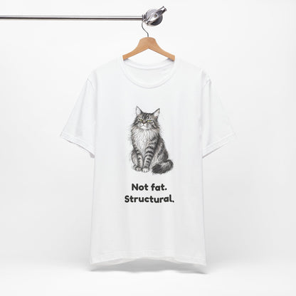 Not Fat. Structural. — Funny Cat T-Shirt