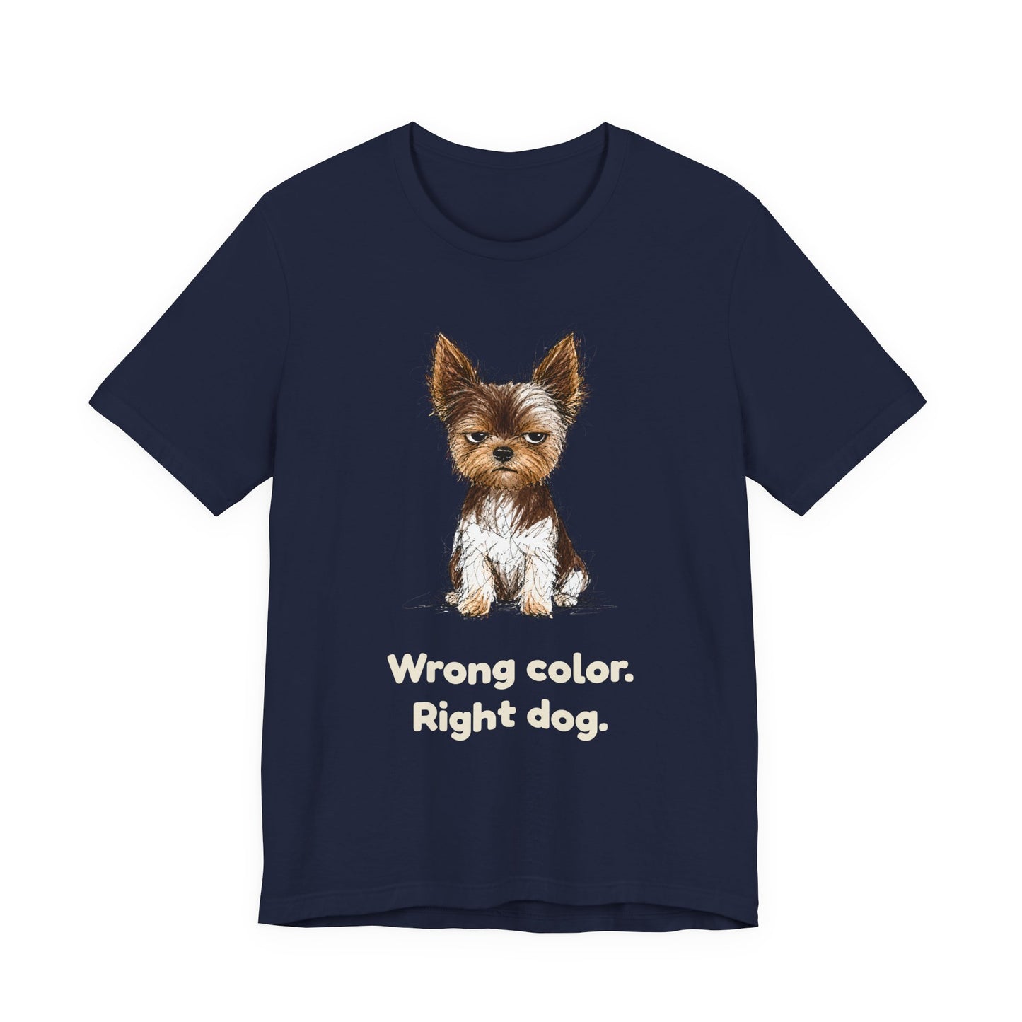 Wrong Color Right Dog — Funny Parti Yorkie T-Shirt
