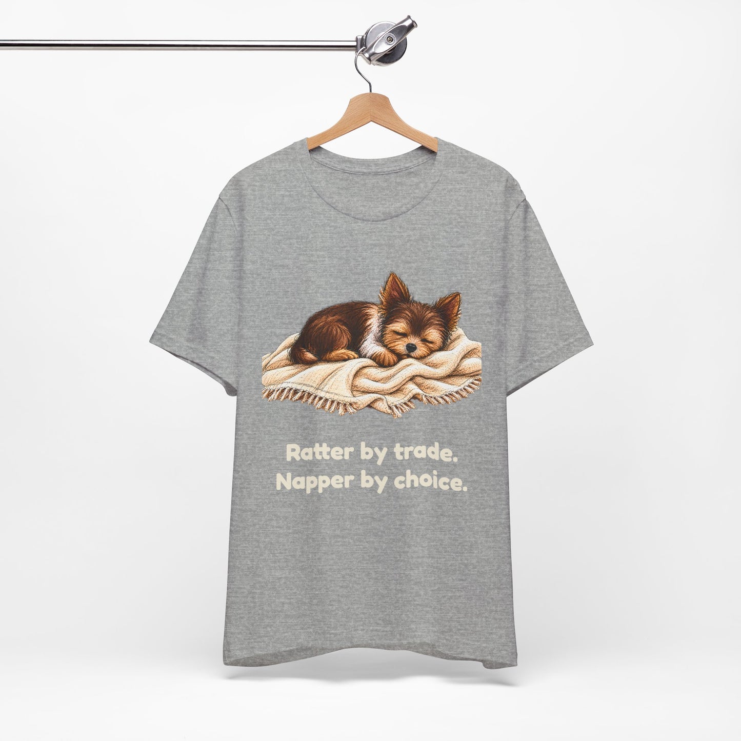 Ratter by Trade Napper by Choice — Funny Yorkshire Terrier T-Shirt