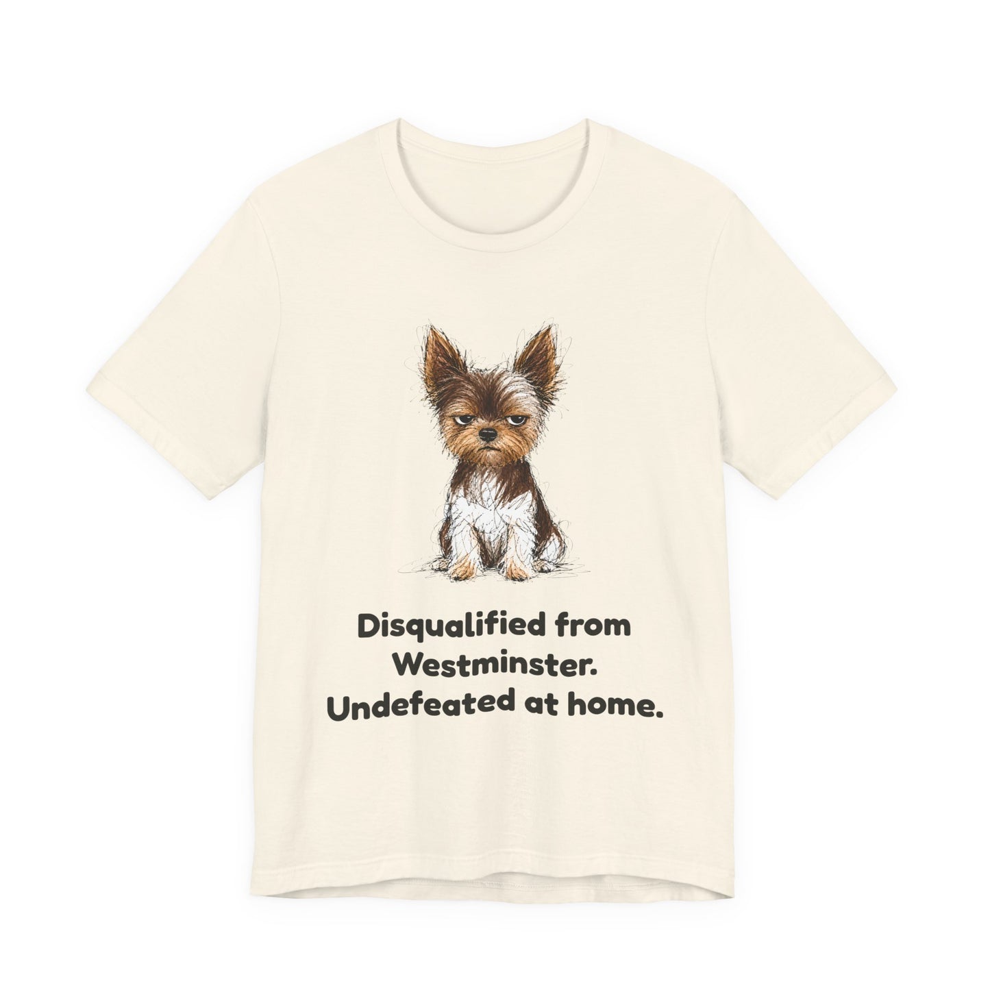 Disqualified from the Show Ring — Funny Yorkie Dog Show T-Shirt
