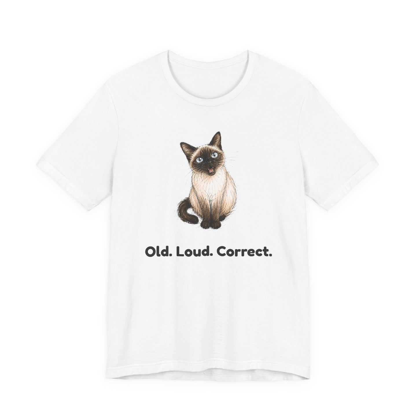 Old. Loud. Correct. — Funny Senior Cat T-Shirt