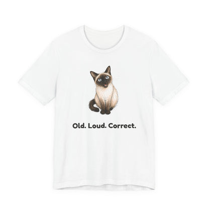 Old. Loud. Correct. — Funny Senior Cat T-Shirt