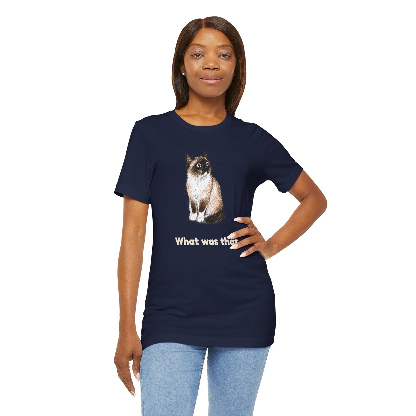 What Was That. — Funny Cat T-Shirt
