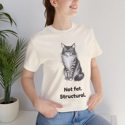 Not Fat. Structural. — Funny Cat T-Shirt