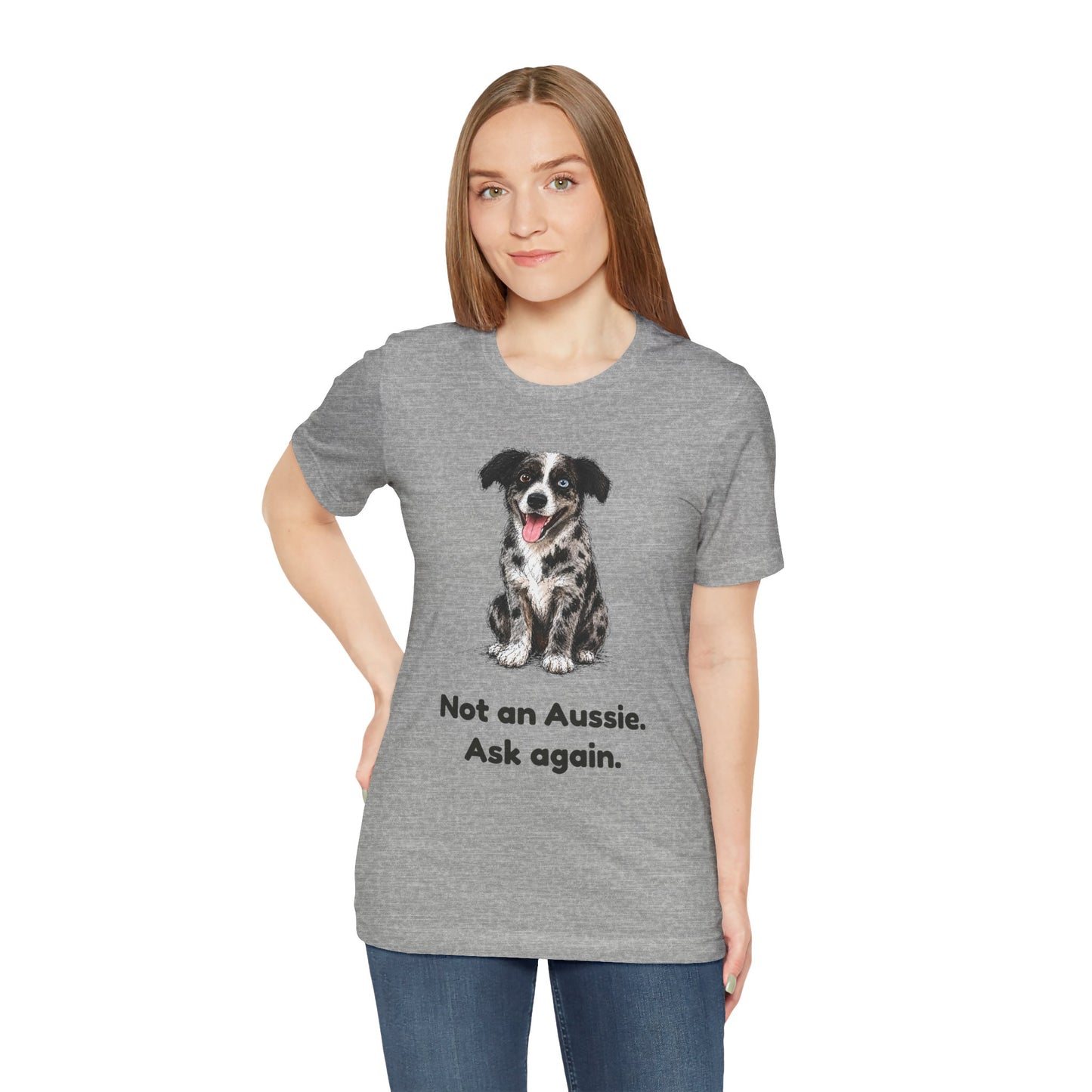 Not an Aussie. Ask Again. — Funny Bernedoodle T-Shirt