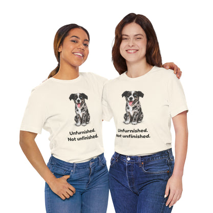 Unfurnished. Not Unfinished. — Funny Doodle T-Shirt