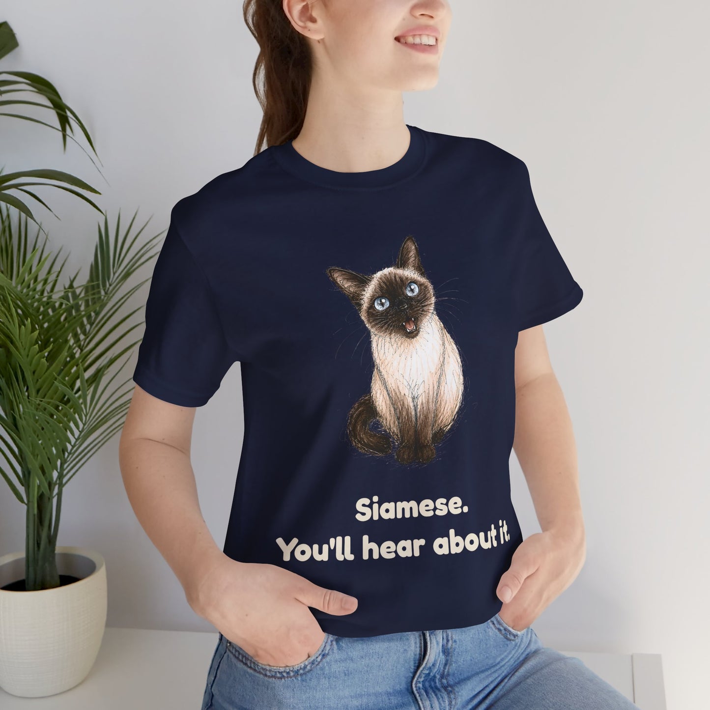 Siamese. You'll Hear About It. — Funny Siamese Cat T-Shirt